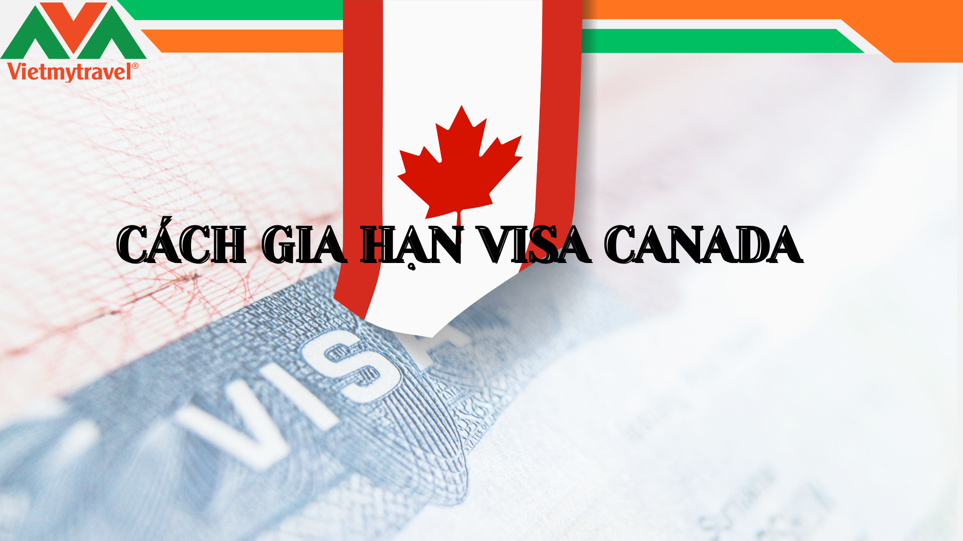 Hướng dẫn gia hạn visa du học Canada